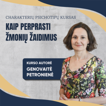 Kaip perprasti žmonių žaidimus - charakterių psichotipų kursas