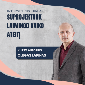 Suprojektuok laimingo vaiko ateitį