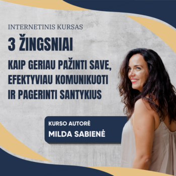 3 žingsniai, kaip geriau pažinti save, efektyviau komunikuoti  ir pagerinti santykius