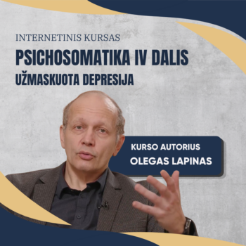 PSICHOSOMATIKA IV DALIS: UŽMASKUOTA DEPRESIJA