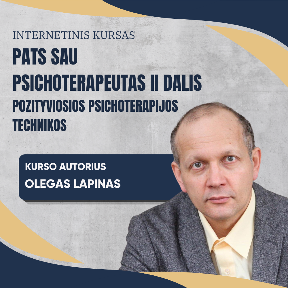 PATS SAU PSICHOTERAPEUTAS II DALIS: Pozityviosios psichoterapijos technikos